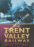 Book cover of The Trent Valley Railway by HITCHES, Mike
